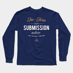 Only the Submission Matters Long Sleeve T-Shirt